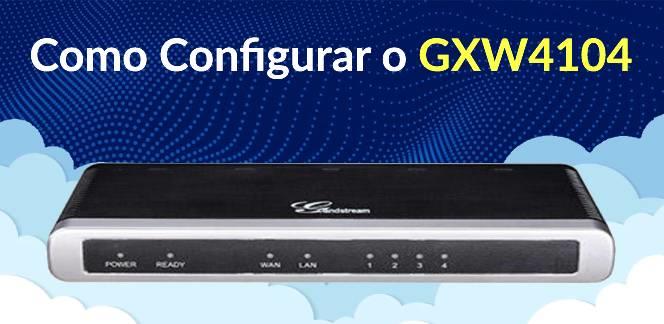 Como-Configurar-O-GXW4104blog_image_banner