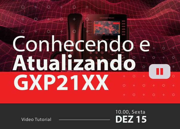 Conhecendo-e-Atualizando-a-serie-GXP21XXblog_image_banner