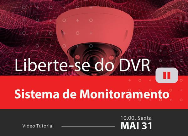 Liberte-se-do-DVR:-como-Montar-um-Sistema-de-Monitoramentoblog_image_banner